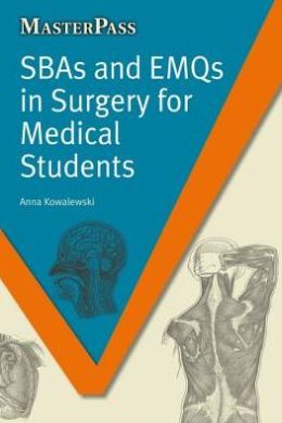 SBAs and EMQs in Surgery for Medical Students (Masterpass) (PDF)