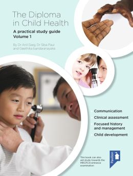The Diploma in Child Health: A practical study guide, Volume 1