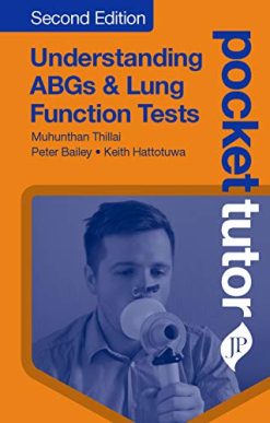 Pocket Tutor: Understanding ABGs & Lung Function Tests, Second Edition (Epub + Converted PDF)
