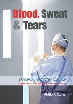 Blood, Sweat & Tears: Becoming a Better Surgeon (Original PDF from Publisher)