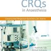 CRQs in Anaesthesia – Constructed Response Questions for Exams (Original PDF from Publisher)