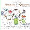 The Little Book of Aphorisms & Quotations for the Surgeon (Original PDF from Publisher)