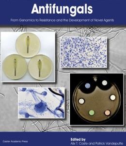 Antifungals: From Genomics to Resistance and the Development of Novel Agents