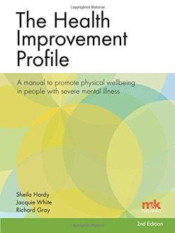 The Health Improvement Profile: A manual to promote physical wellbeing in people with severe mental illness (Original PDF from Publisher)