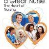 How to be a Great Nurse the Heart of Nursing (Original PDF from Publisher)