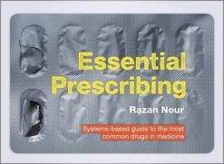 Essential Prescribing: Systems-based guide to the most common drugs in medicine (Original PDF from Publisher)