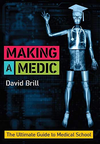 Making a Medic: The Ultimate Guide to Medical School (Original PDF from Publisher)