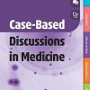 Case-Based Discussions in Medicine  (Original PDF from Publisher)