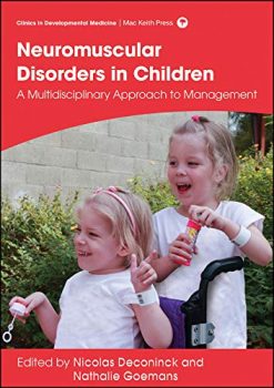 Neuromuscular Disorders in Children: A Multidisciplinary Approach to Management (Clinics in Developmental Medicine) (Original PDF from Publisher)