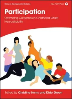 Participation: Optimising Outcomes in Childhood-Onset Neurodisability (Clinics in Developmental Medicine) (EPUB)