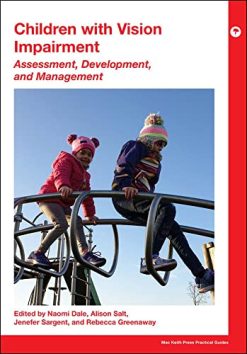 Children with Vision Impairment: Assessment, Development and Management (Mac Keith Press Practical Guides) (Original PDF from Publisher)