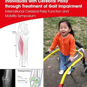 Improving Quality of Life for Individuals with Cerebral Palsy through treatment of Gait Impairment: International Cerebral Palsy Function and Mobility Symposium (Clinics in Developmental Medicine) (EPUB)