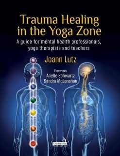 Trauma Healing in the Yoga Zone: A Guide for Mental Health Professionals, Yoga Therapists and Teachers (EPUB)