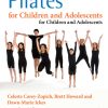 Pilates for Children and Adolescents: Manual of Guidelines and Curriculum (Original PDF from Publisher)