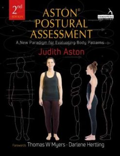 Aston Postural Assessment: A New Paradigm for Evaluating Body Patterns, 2nd Edition (Original PDF from Publisher)