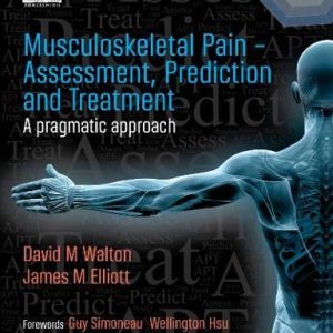 Musculoskeletal Pain – Assessment, Prediction and Treatment (A pragmatic approach) (Original PDF from Publisher)