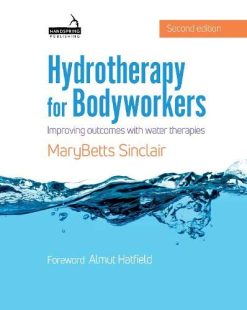 Hydrotherapy for Bodyworkers: Improving Outcomes with Water Therapies (Original PDF from Publisher)