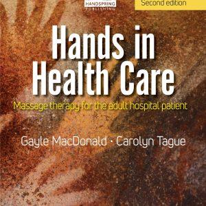Hands in Health Care: Massage Therapy for the Adult Hospital Patient, 2nd Edition (EPUB)