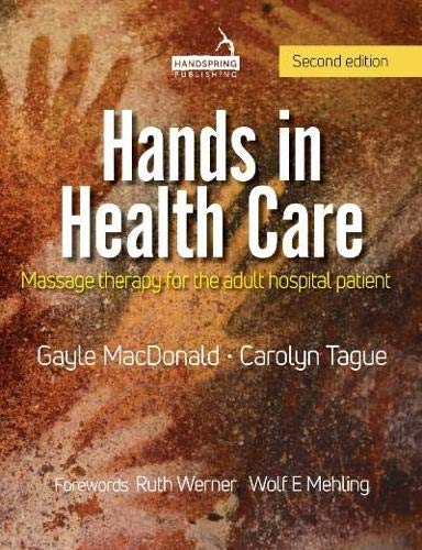 Hands in Health Care: Masssage Therapy for Adult Hospital Patients (Original PDF from Publisher)