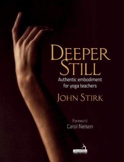 Deeper Still: Authentic Embodiment for Yoga Teachers (Original PDF from Publisher)