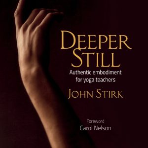 Deeper Still: Authentic Embodiment for Yoga Teachers (EPUB)