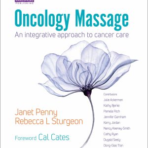 Oncology Massage: An Integrative Approach to Cancer Care (Original PDF from Publisher)