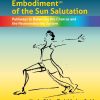 Dynamic Embodiment® of the Sun Salutation: Pathways to Balancing the Chakras and the Neuroendocrine System (EPUB)