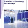 Fast Facts: Biosimilars in Hematology and Oncology: Biologics and biosimilars – getting decisions right (Original PDF from Publisher)