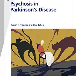 Fast Facts: Psychosis in Parkinson’s Disease: Finding the right therapeutic balance (Original PDF from Publisher)