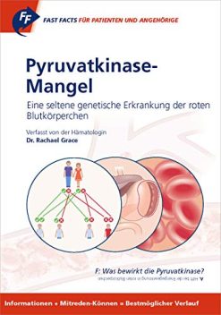Fast Facts: Pyruvatkinase-Mangel für Patienten und Angehörige: Eine seltene genetische Erkrankung der roten Blutkörperchen (German Edition) (Original PDF from Publisher)