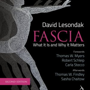 Fascia – What It Is, and Why It Matters, 2nd Edition (EPUB)
