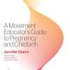 A Movement Educator’s Guide to Pregnancy and Childbirth (EPUB)