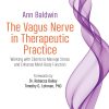 The Vagus Nerve in Therapeutic Practice: Working with Clients to Manage Stress and Enhance Mind-Body Function (Original PDF from Publisher)