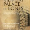 The Memory Palace of Bones: Exploring Embodiment through the Skeletal System (EPUB)