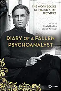Diary of a Fallen Psychoanalyst: The Work Books of Masud Khan 1967-1972 (EPUB)