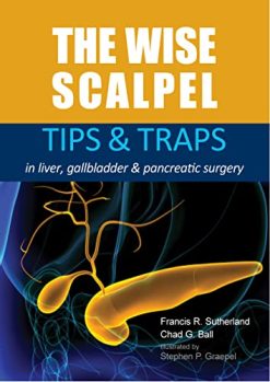 The Wise Scalpel: Tips & Traps in liver, gallbladder & pancreatic surgery (Original PDF from Publisher)