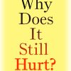 Why Does It Still Hurt? (EPUB)