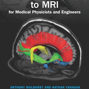 An Introduction to MRI for Medical Physicists and Engineers (Original PDF from Publisher)