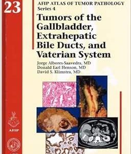 Tumors of the Gallbladder, Extrahepatic Bile Ducts, and Vaterian System (AFIP Atlas of Tumor Pathology, Series 4, 23) (Original PDF from Publisher)