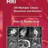 Cardiovascular MRI: 150 Multiple-Choice Questions and Answers
