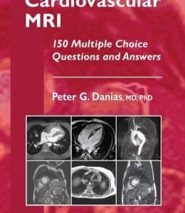 Cardiovascular MRI: 150 Multiple-Choice Questions and Answers