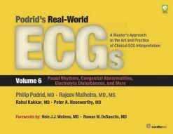 Podrid’s Real-World Ecgs, Volume 6: Paced Rhythms, Congenital Abnormalities, Electrolyte Disturbances, and More (PDF)