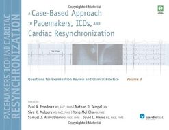 A Case-Based Approach to Pacemakers, ICDs, and Cardiac Resynchronization: Volume 3 (PDF)