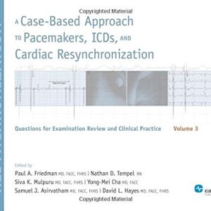 A Case-Based Approach to Pacemakers, ICDs, and Cardiac Resynchronization: Volume 3 (PDF)