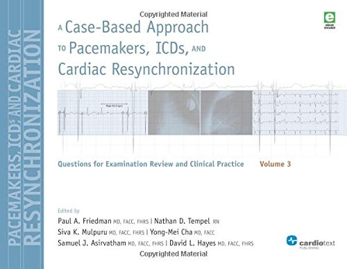A Case-Based Approach to Pacemakers, ICDs, and Cardiac Resynchronization: Volume 3 (PDF)