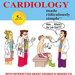 Clinical Cardiology Made Ridiculously Simple, 5th Edition (Rapid Learning and Retention Through the Medmaster) (High Quality PDF)
