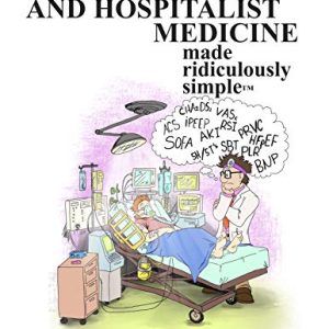 Critical Care and Hospitalist Medicine Made Ridiculously Simple (High Quality PDF)