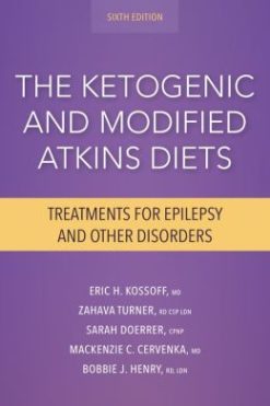 The Ketogenic and Modified Atkins Diets: Treatments for Epilepsy and Other Disorders, 6th Edition