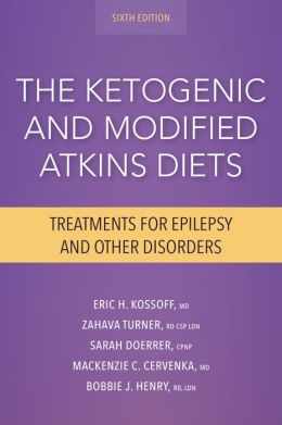 The Ketogenic and Modified Atkins Diets: Treatments for Epilepsy and Other Disorders, 6th Edition