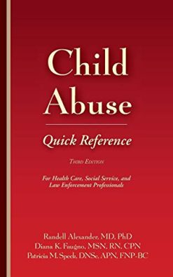 Child Abuse Quick Reference 3e: For Health Care, Social Service, and Law Enforcement Professionals (Original PDF from Publisher)